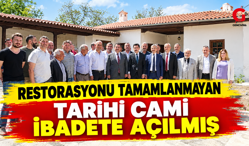 Restorasyonu Tamamlanmayan tarihi  cami  ibadete açılmış