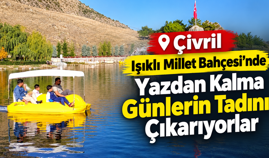Çivril Işıklı Millet Bahçesi’nde Yazdan Kalma Günlerin Tadını Çıkarıyorlar