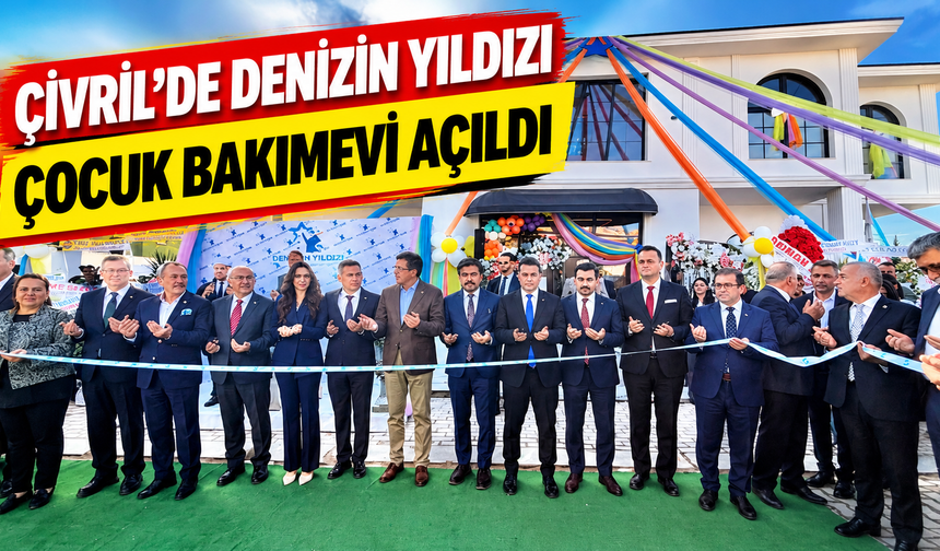 Çivril’de Denizin Yıldızı Çocuk Bakımevi Hizmete Açıldı