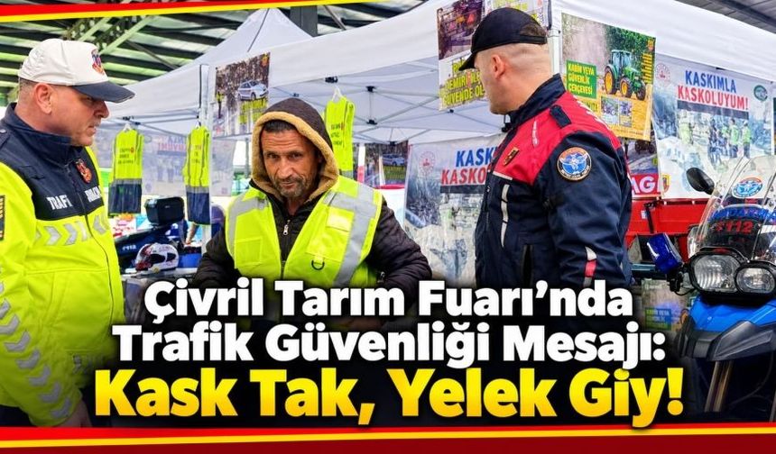 Çivril Fuar'da Kask ve Reflektörlü Yelek Uyarısı