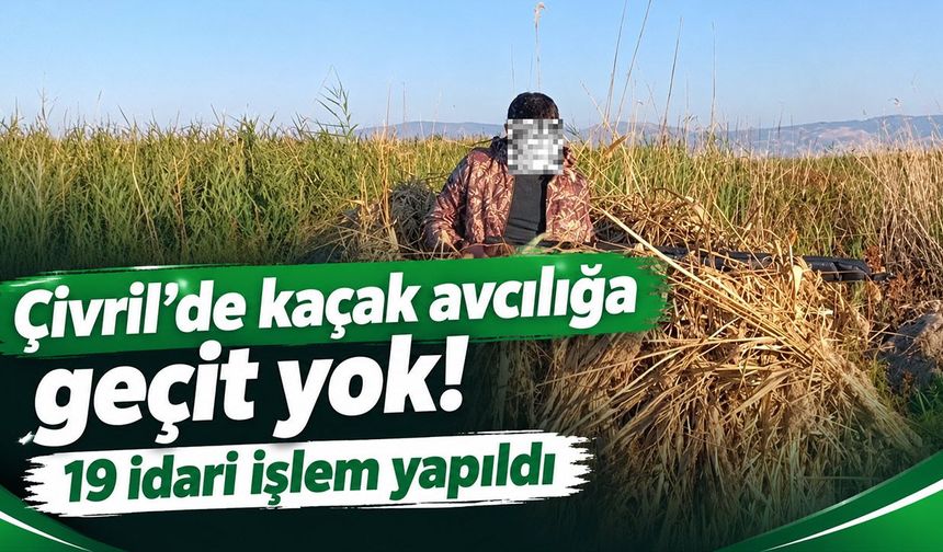 Çivril’de kaçak avcılığa geçit yok: 625 avcı denetlendi