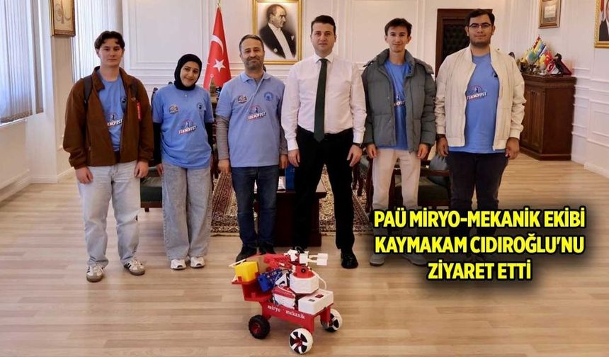 TEKNOFEST Finalisti MİRYO-MEKANİK Kaymakam Cıdıroğlu'nu Ziyaret Etti