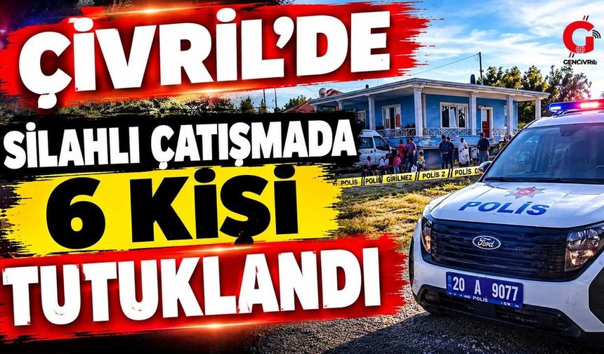 Çivril’de 5 Kişinin Yaralandığı Çatışmada 6 Kişi Cezaevine Gönderildi