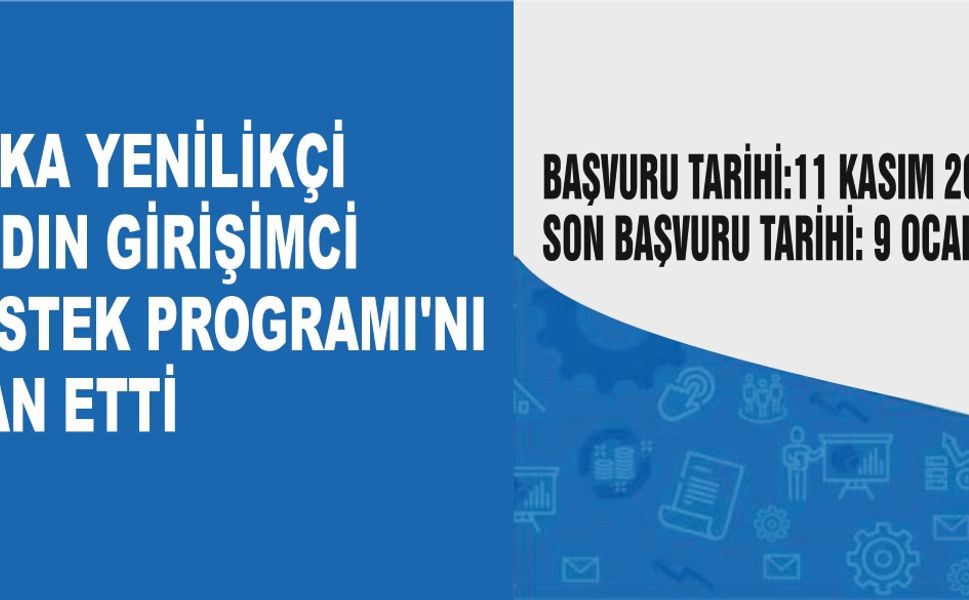 GEKA YENİLİKÇİ KADIN GİRİŞİMCİ DESTEK PROGRAMI’NI İLAN ETTİ