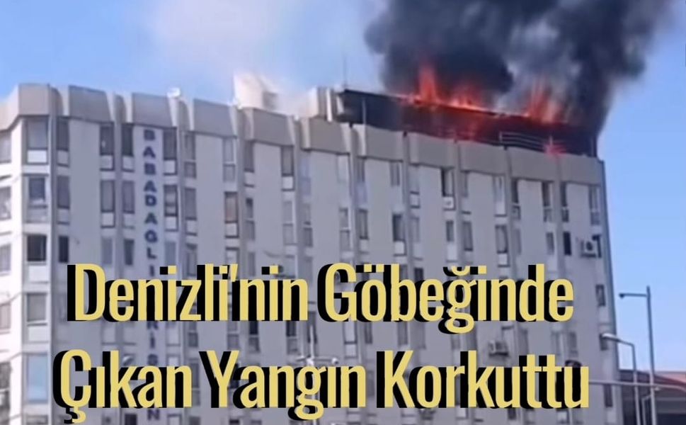 Denizli’de Korku Dolu Dakikalar Yaşandı