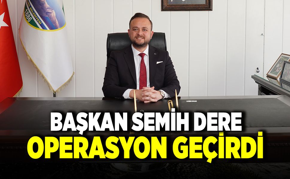 Çivril Belediye Başkanı Semih Dere Operasyon Geçirdi