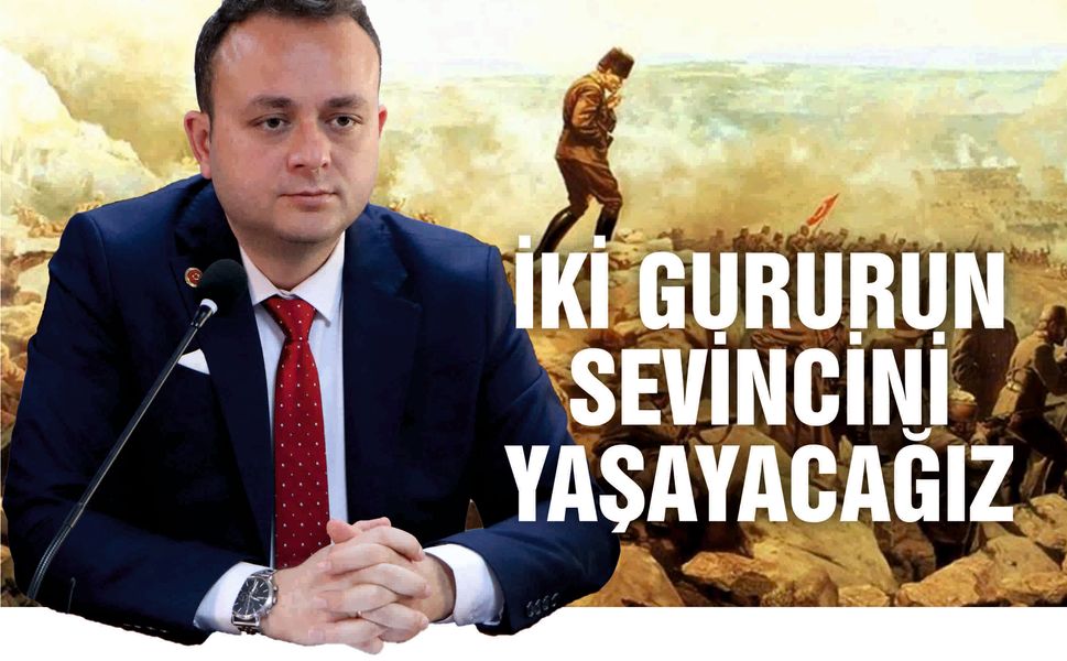 Çivril’de İki Gururun Sevincini Yaşayacağız