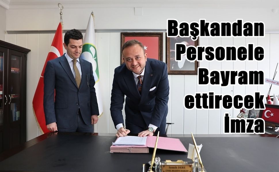 Başkan Semih Dere'den Bayram Ettirecek İmza