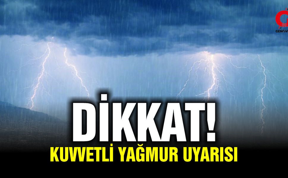 Meteorolojiden Kuvvetli Yağış Uyarısı