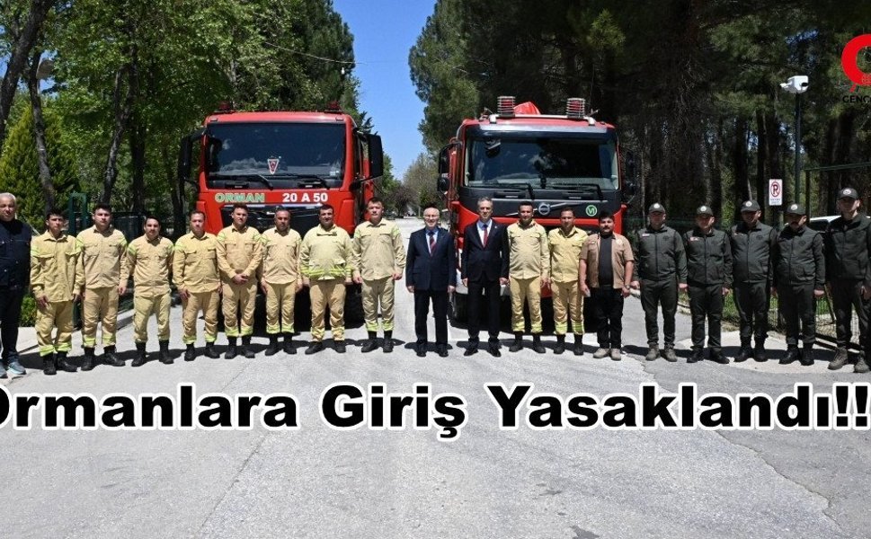 Ormanlara Sıkı Koruma Girişler Yasaklandı, Tedbirler Artırıldı