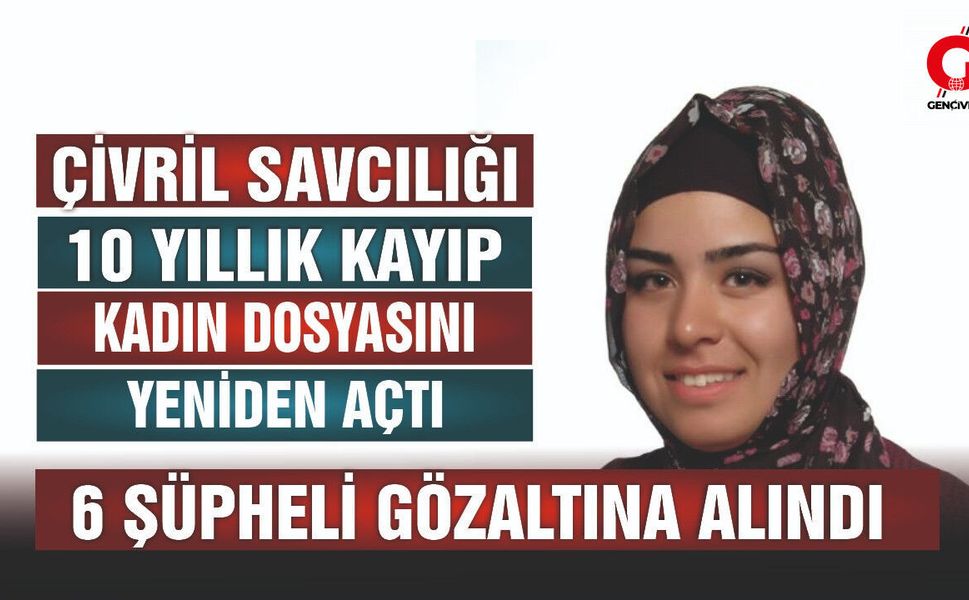 Çivril'de 10 Yıl Önce Kaybolan Ayşen Davasında 6 Şüpheli Gözaltında