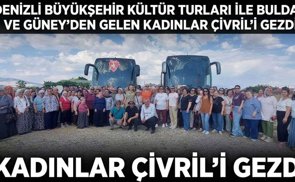 Buldan ve Güneyli Kadınlar Çivril'in Tarih ve Doğasını Keşfetti