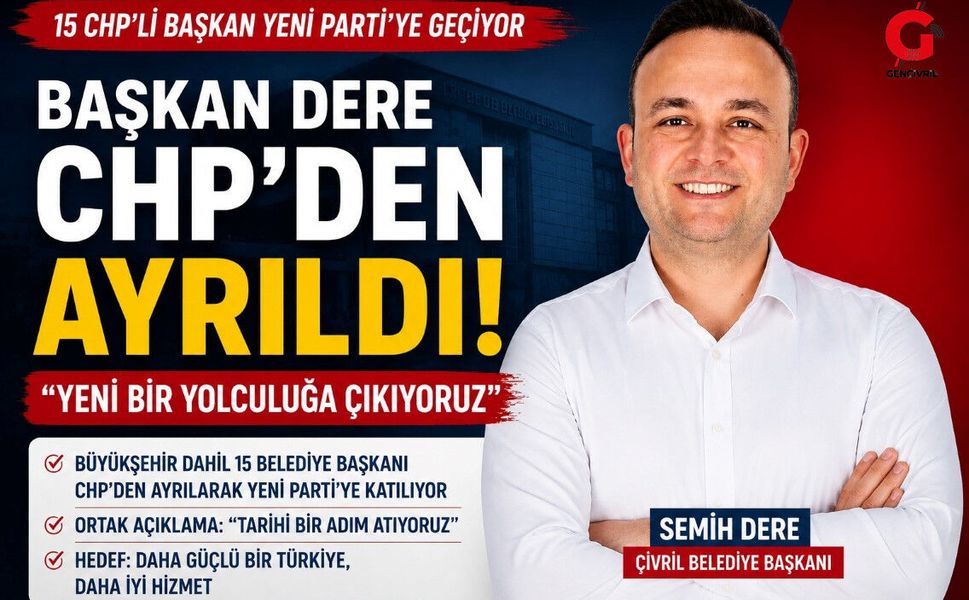 Başkan Dere CHP'den Ayrıldı: "Yeni Bir Yolculuğa Çıkıyoruz"