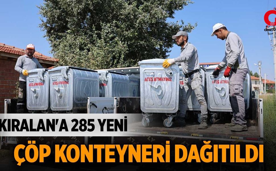 Çivril Kıralan'da 285 Yeni Çöp Konteyneri Dağıtıldı