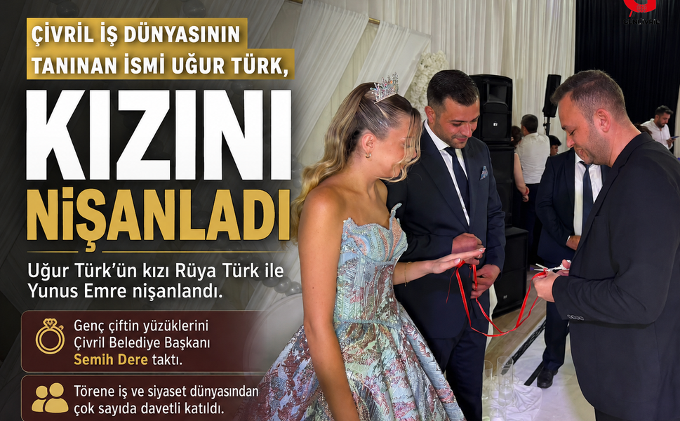Çivril İş Dünyasının Tanınan İsmi Uğur Türk, Kızını Nişanladı