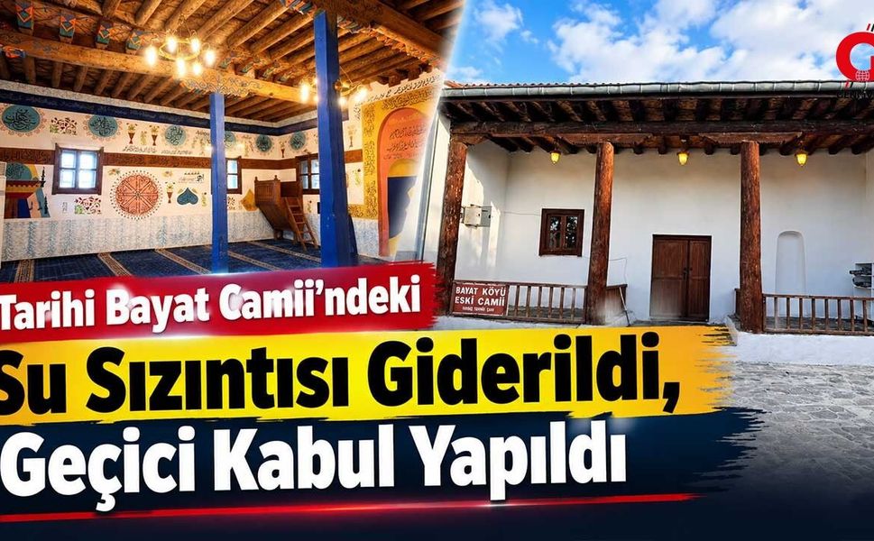 Tarihi Bayat Camii’ndeki Su Sızıntısı Giderildi, Geçici Kabul Yapıldı