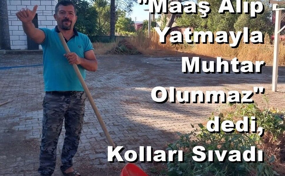 "Maaş Alıp Yatmayla Muhtar Olunmaz" Dedi, Camiyi Temizledi