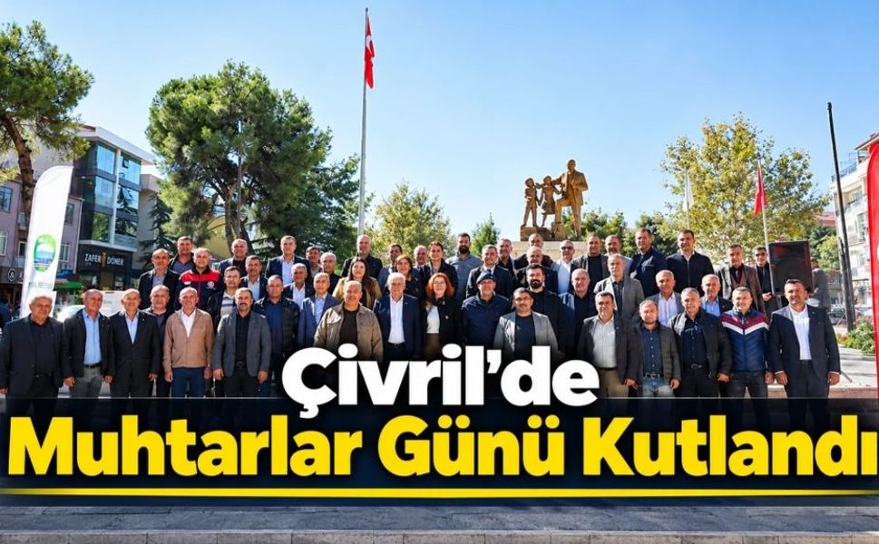 Çivril'de Muhtarlar Günü Coşkuyla Kutlandı