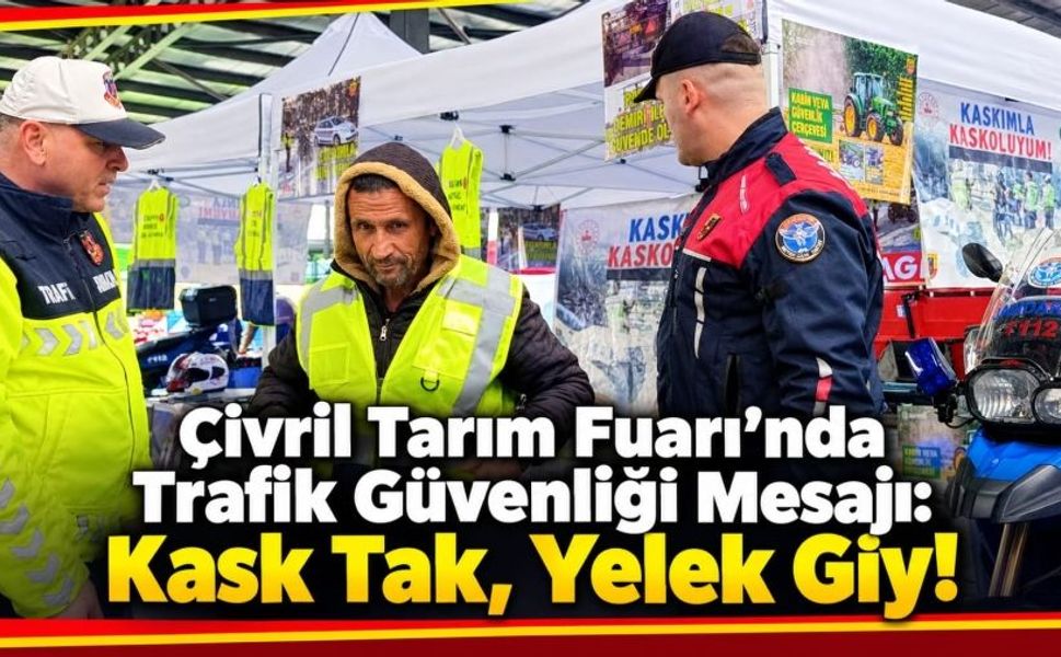 Çivril Fuar'da Kask ve Reflektörlü Yelek Uyarısı