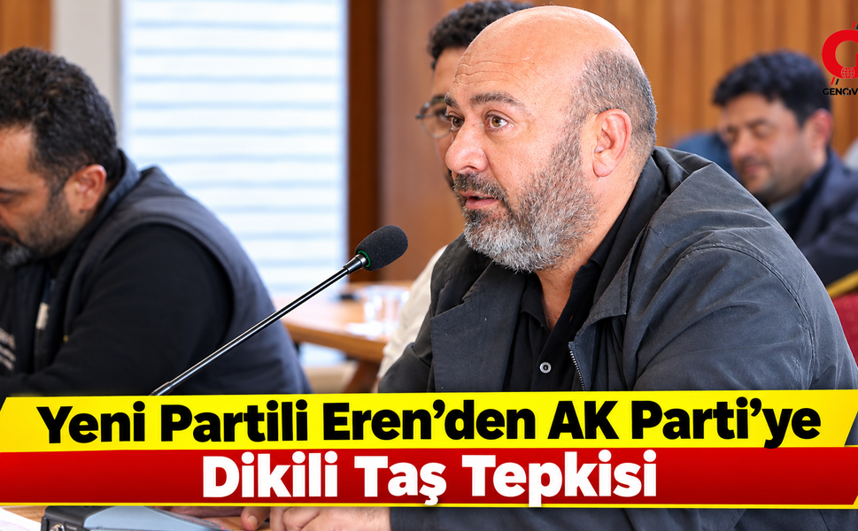 Yeni Partili Eren’den Ak Parti’ye Dikili Taş Tepkisi