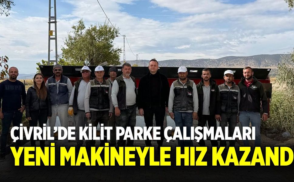 Çivril’de kilit parke çalışmaları yeni makineyle hız kazandı