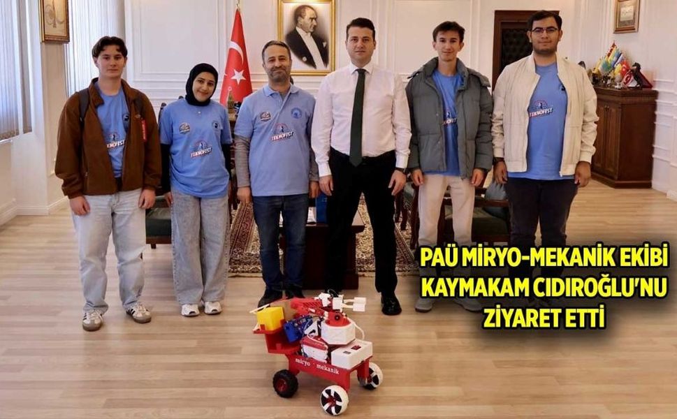 TEKNOFEST Finalisti MİRYO-MEKANİK Kaymakam Cıdıroğlu'nu Ziyaret Etti