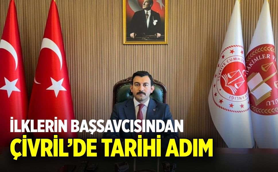 İlklerin Başsavcısından Çivril’de Tarihi Adım
